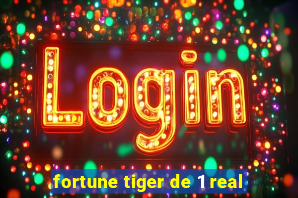 fortune tiger de 1 real